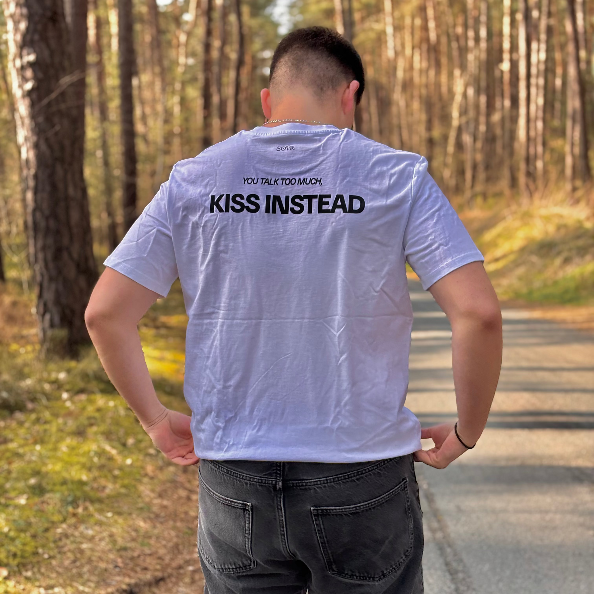 YOU TALK TOO MUCH, KISS INSTEAD
